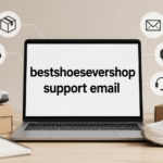 Bestshoesevershop Support Email: How to Contact Customer Service and Get Fast Help