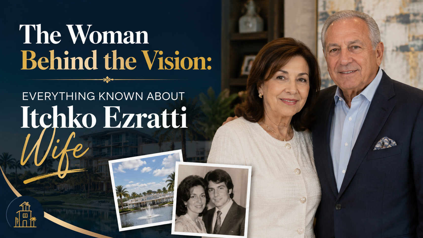 The Woman Behind the Vision: Everything Known About Itchko Ezratti Wife