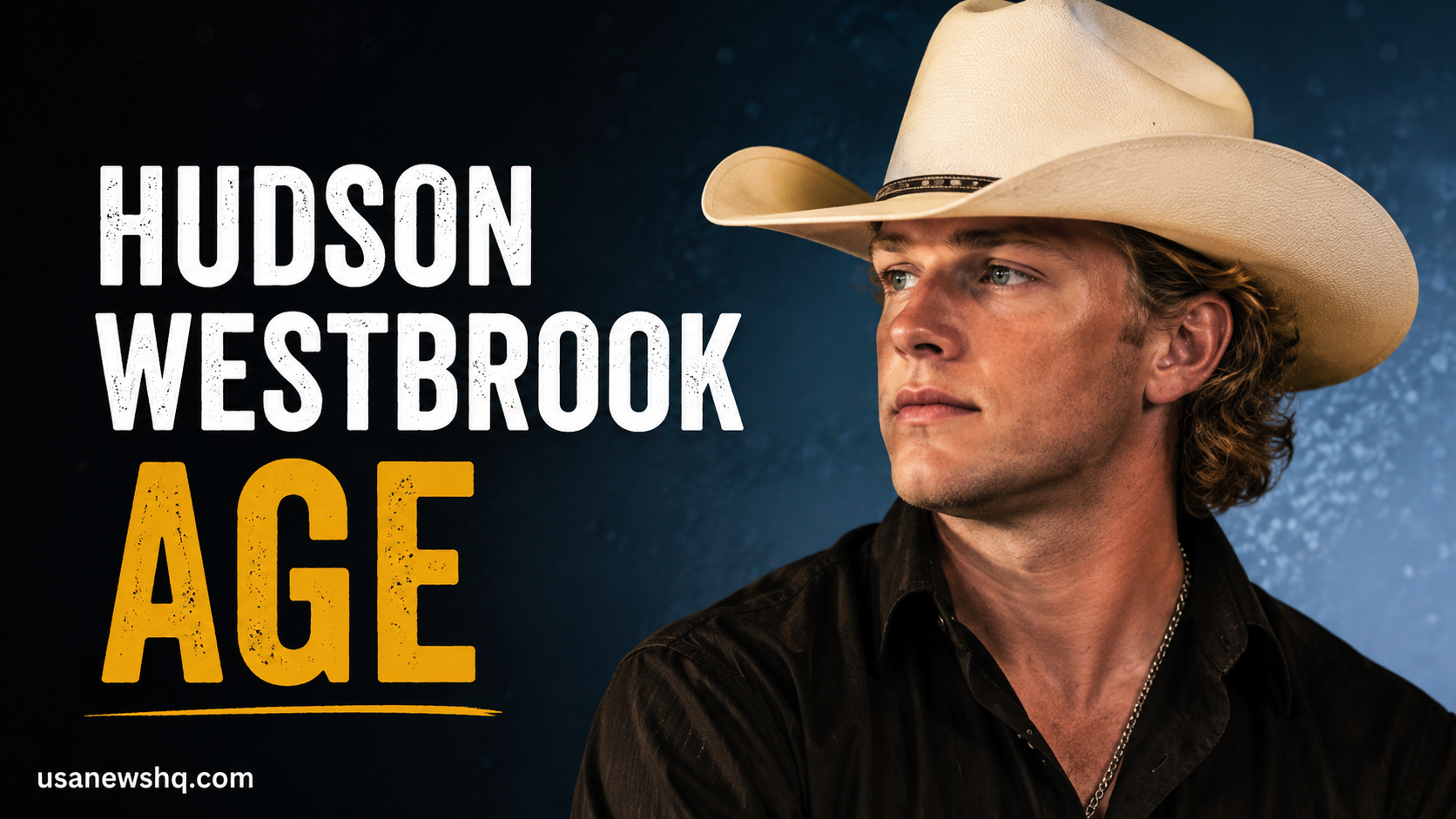 Hudson Westbrook Age: Biography, Career, Songs, Family Life, and Rise to Fame